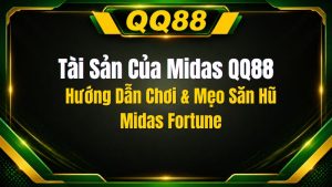 Tài Sản Của Midas QQ88 – Hướng Dẫn Slot Midas Fortune Nổ Hũ